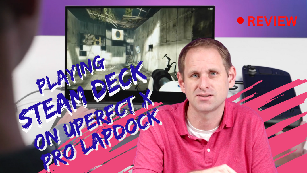Playing games Steam Deck to connect with UPERFECT Lapdock Review by Constant Geekery